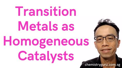 Transition Metals As Homogeneous Catalysts YouTube