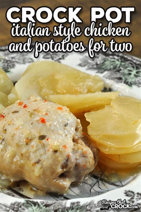 Crock Pot Italian Style Chicken And Potatoes For Two Recipes That Crock