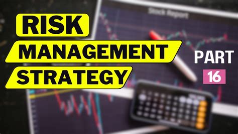 Part 16 Risk Management Trading Risk Management Strategy Risk Reward