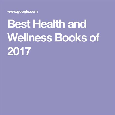 The 7 Best Health And Wellness Books Of 2017 Health Health Books