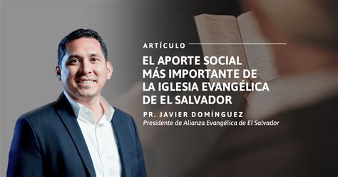 El Aporte Social M S Importante De La Iglesia Evang Lica De El Salvador