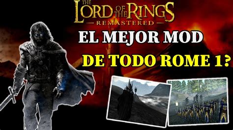 EL MEJOR MOD DE TODOS The Lord Of The Rings Total War REMASTERED