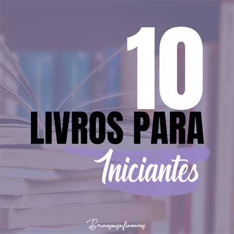 10 Livros Para Iniciantes 📚