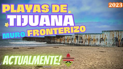 Playas de Tijuana Muro Fronterizo y Sabores Exóticos YouTube