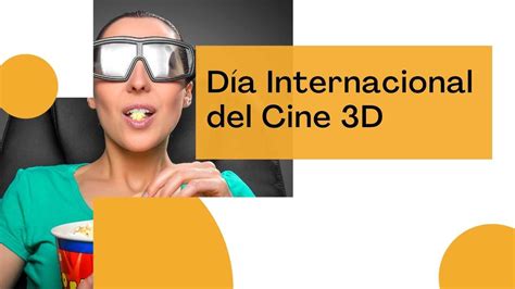 03 de diciembre Día Internacional del cine 3D Revista Marketing