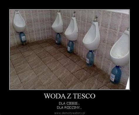 Woda Z Tesco Demotywatory Pl