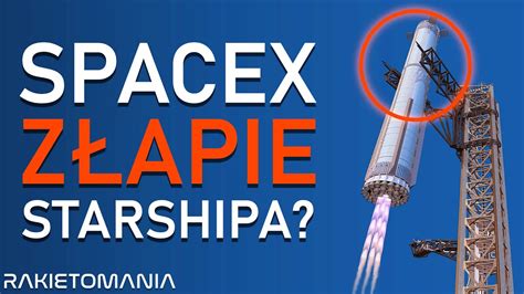 SpaceX ZŁAPIE Starshipa w Tym Roku YouTube