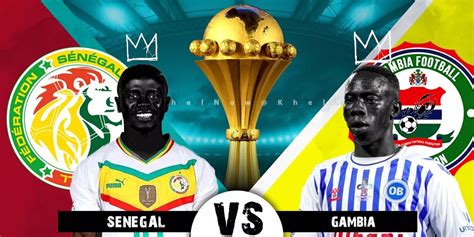 Senegal vs Gambia: Where and how to watch?