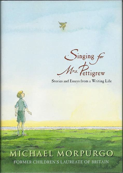 Singing For Mrs Pettigrew Stories And Essays From A Writing Life