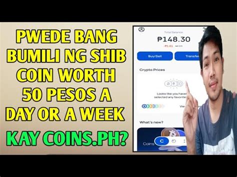 Shib Coin Pwede Bang Bumili Kahit Pesos A Day Or A Week Kay Coins