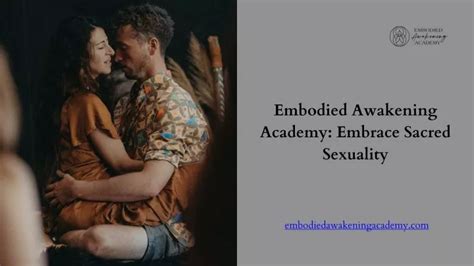 Ppt Embodied Awakening Academy Embrace Sacred Sexuality Powerpoint