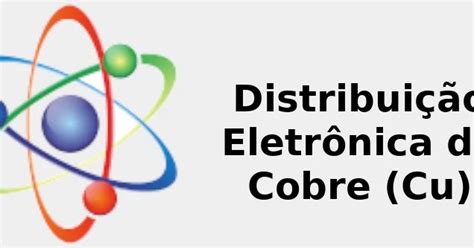 Distribuição Eletrônica Do Cobre - 2022: ☢️ Distribuição Eletrônica do Cobre (Cu) + Estado, Usos, Fontes ...