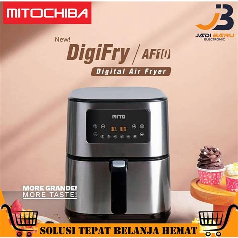 Jual Air Fryer Mito Mitochiba Af Digital Air Fryer Touch Screen Low