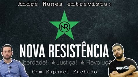 Entrevista A Nova Resist Ncia E A Quarta Teoria Pol Tica Raphael