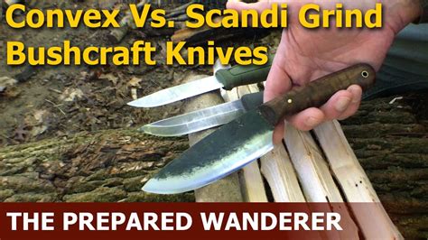 Convex Vs Scandi Grind Bushcraft Knives Youtube