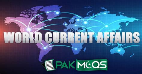 World Current Affairs Mcqs for NTS TEST, FPSC TEST and PMS CSS