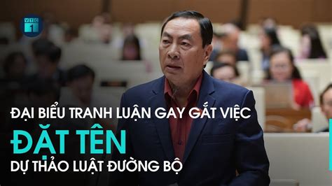 Đại biểu Quốc hội tranh luận gay gắt về tên gọi của Luật Đường bộ VTC1 YouTube