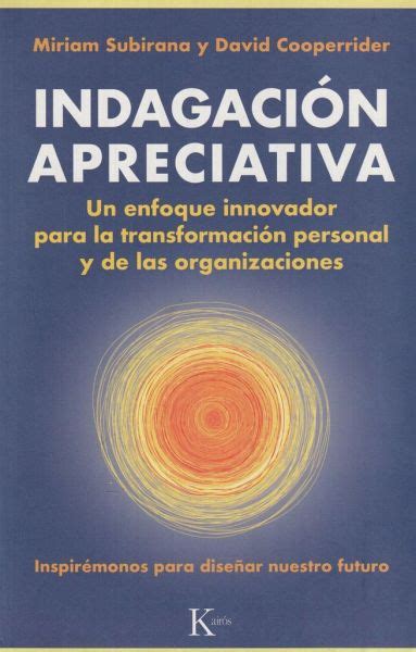 Indagación apreciativa un enfoque innovador para la transformación