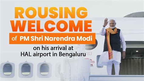 Live Rousing Welcome Of Pm Shri Narendra Modi On His Arrival At Hal Airport In Bengaluru Youtube