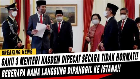 BERITA TERKINI SAH JOKOWI PECAT 3 MENTERI NASDEM INI SECARA TIDAK