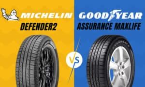 Goodyear Assurance Maxlife Vs Michelin Defender2 Comparison