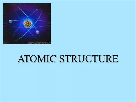 Ppt Atomic Structure Powerpoint Presentation Free Download Id9342504