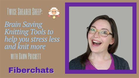 Twice Sheared Sheep Must Haves For Every Knitter Fiberchats Episode