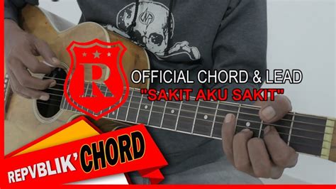 REPVBLIK SAKIT AKU SAKIT OFFICIAL GUITAR CHORD AND LEAD YouTube