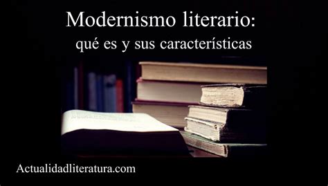 Modernismo Literario Qu Es Y Sus Caracter Sticas