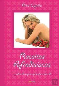 Receitas Afrodis Acas E Outras Dicas Para Apimentar A Sua Vida