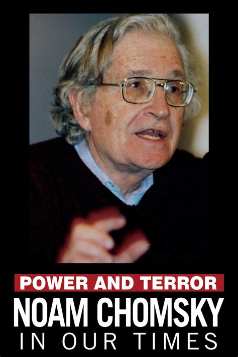 Power and Terror: Noam Chomsky in Our Time - Rotten Tomatoes