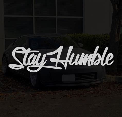 Stay Humble Decal Car Banner Decals Vinyl Stickers Etsy