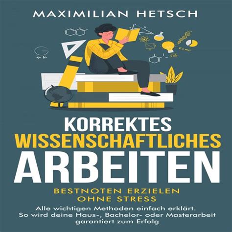 Korrektes Wissenschaftliches Arbeiten Bestnoten Erzielen Ohne Stress