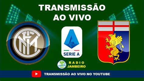 Inter De Mil O X Genoa Ao Vivo Campeonato Italiano Rodada Youtube