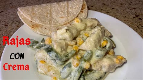 How To Make Rajas Con Crema Y Pollo Roasted Poblanos In Cream Sauce