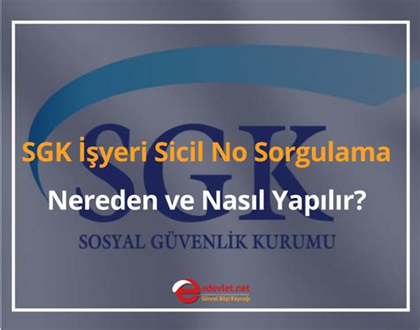 2024 SGK İşyeri Sicil No Sorgulama Nereden ve Nasıl Yapılır eDevlet net