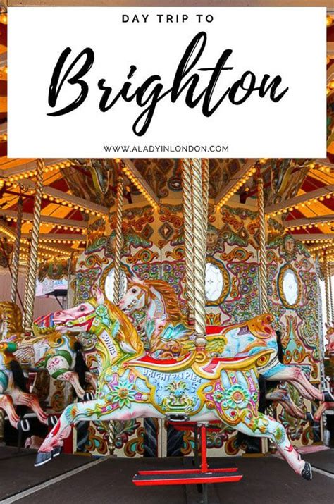 The Best Things To Do On A Brighton Day Trip Artofit