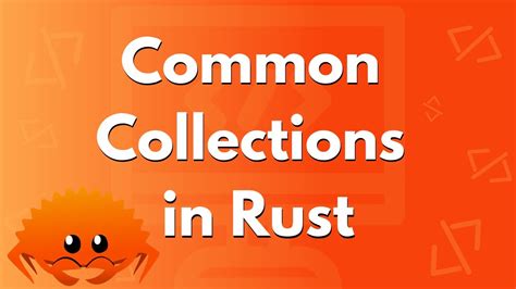 Ultimate Rust Lang Tutorial Common Collections