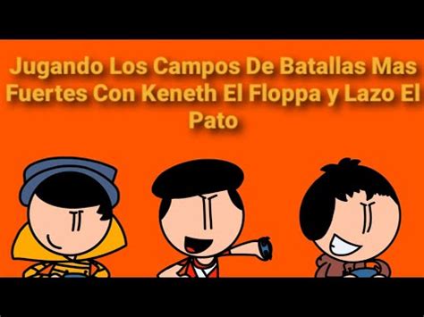 Jugando Los Campos De Batallas Mas Fuertes Con Keneth El Papu Floppa Y