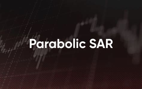 What Is Parabolic Sar Trading Strategy Capital