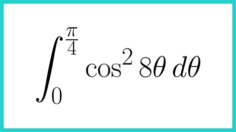 Evaluating A Cos Squared Or Sin Squared Integral With And Without U