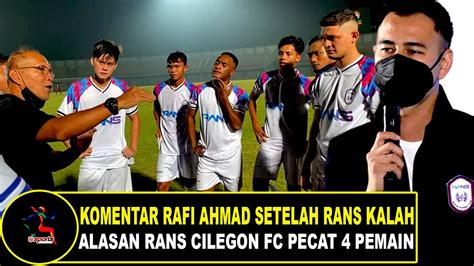 Rans Cilegon Fc Kalah Begini Komentar Mengejutkan Rafi Ahmad Pemain