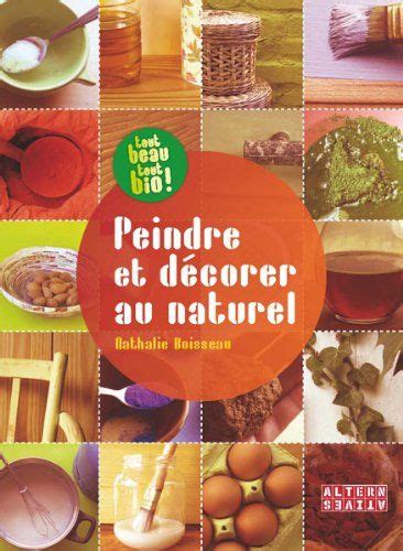 Peindre Et D Corer Au Naturel Tome Amazon Fr Nathalie Boisseau