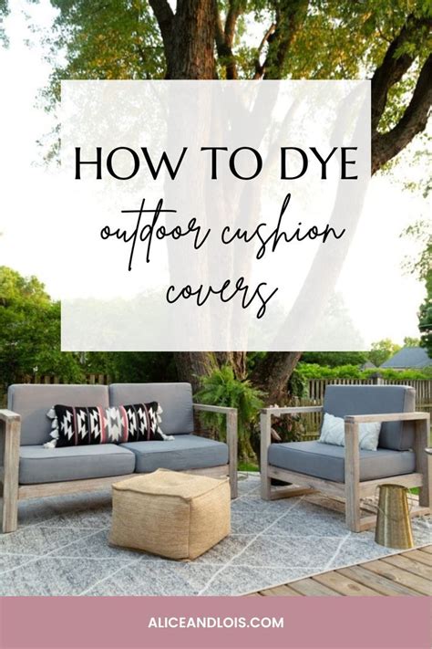 How To Dye Outdoor Cushion Covers Alice And Lois Outdoor Cushions