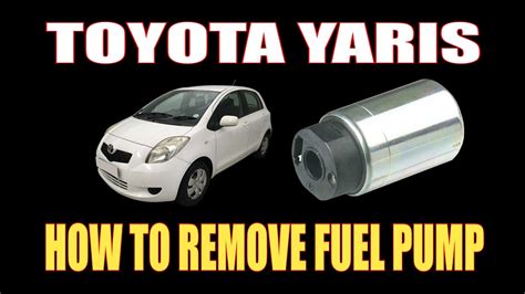 Toyota Yaris How To Remove Fuel Pump Youtube