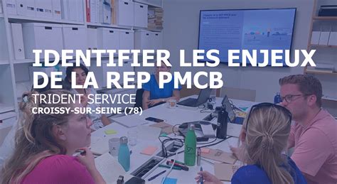 Identifier Les Enjeux De La REP PMCB Trident Service Etude De Cas