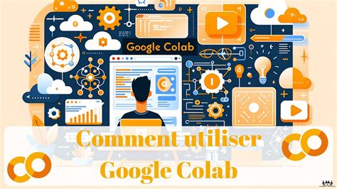 Comment Faire Pour Utiliser Google Colab Outil Gratuit De Google Pour