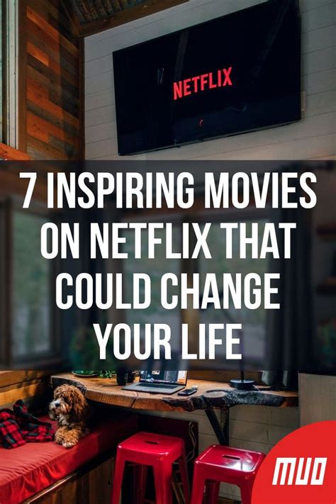 10 Inspiring Movies on Netflix That Could Change Your Life ...