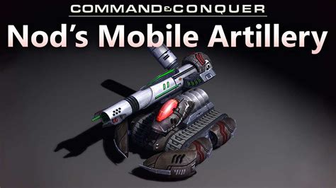 Nod S Mobile Artillery Command And Conquer Tiberium Lore Youtube