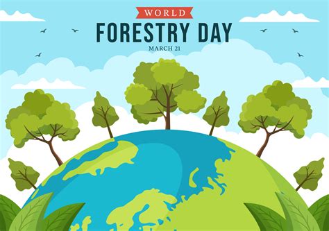 World Forestry Day On March St Illustration To Educate Love And